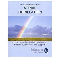Medifocus Guidebook on Atrial Fibrillation by Inc. Medifocus. com