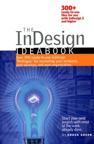 THE INDESIGN IDEABOOK: OVER 300 READY-TO-USE INDESIGN By Chuck Green **Mint**