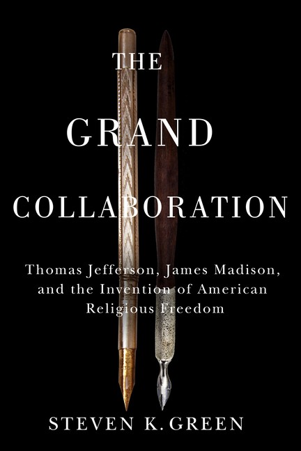 The Grand Collaboration: Thomas Jefferson, James Madison, An…