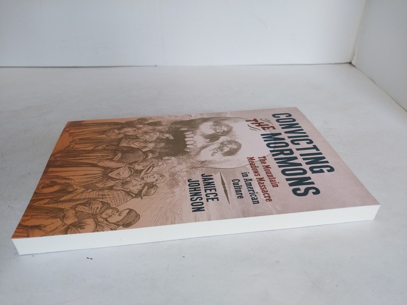 Convicting the Mormons : The Mountain Meadows Massacre in American Culture by... gallery