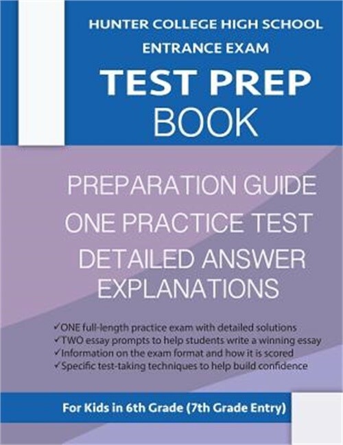 Hunter College High School Entrance Exam Test Prep Book: One Practice Test & Hun