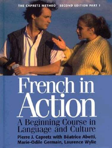 French in Action: A Beginning Course in Language and Culture, Second Edition: