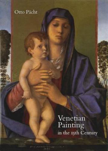 Venetian Painting in the Fifteenth Century : Jacopo, Gentile and Giovanni Bel…