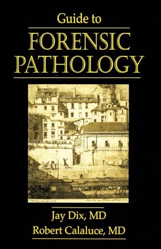 Guide to Forensic Pathology – Paperback By Dix, Jay – GOOD