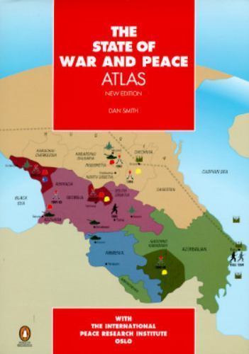 The State of War and Peace Atlas by Dan Smith