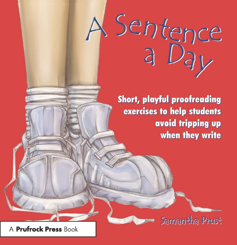 A Sentence a Day: Short, Playful Proofreading Exercises to Help Students Avo…