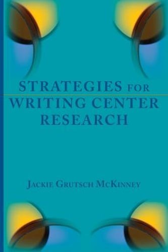 Strategies for Writing Center Research by Jackie Grutsch McKinney: Used