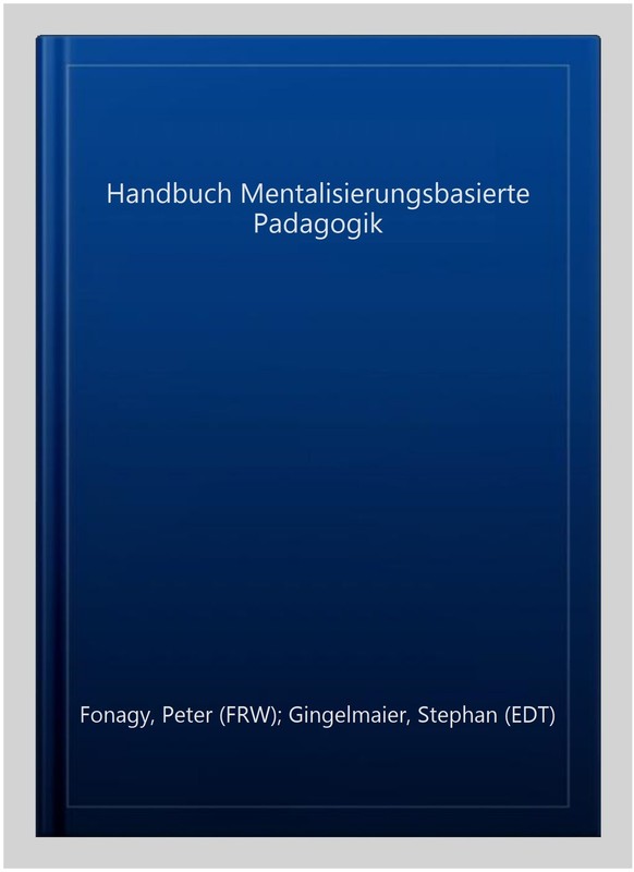 Handbuch Mentalisierungsbasierte Padagogik, Paperback by Fonagy, Peter (FRW);…