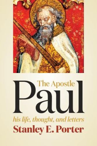 Apostle Paul: His Life, Thought, and Letters by Stanley E. Porter: Used