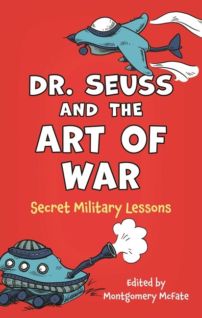 Dr Seuss And The Art Of War: Secret Military Lessons