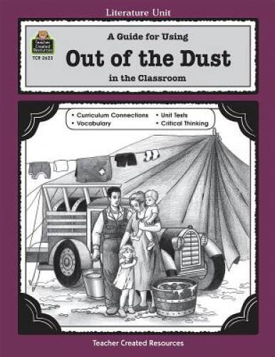 A Guide for Using Out of the Dust in the Classroom (Literature Units) – GOOD