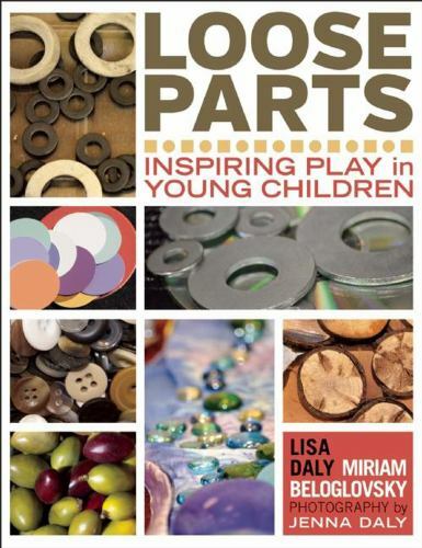 Loose Parts Ser.: Loose Parts : Inspiring Play in Young Children by Miriam…