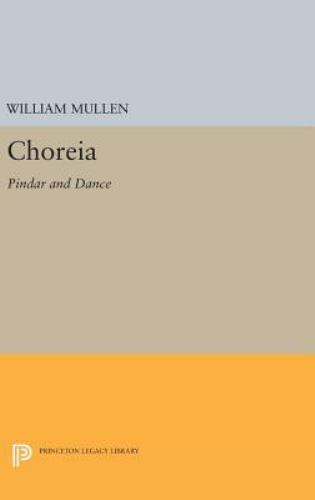 Choreia : Pindar and Dance, Hardcover by Mullen, William, Brand New, Free shi…