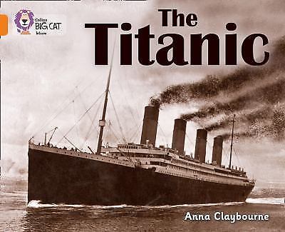 Collins Big Cat Ser.: Titanic: Band 06/Orange (Collins Big Cat) by Anna …