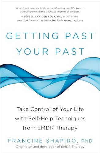 Getting Past Your Past: Take Contro..., Francine Shapir