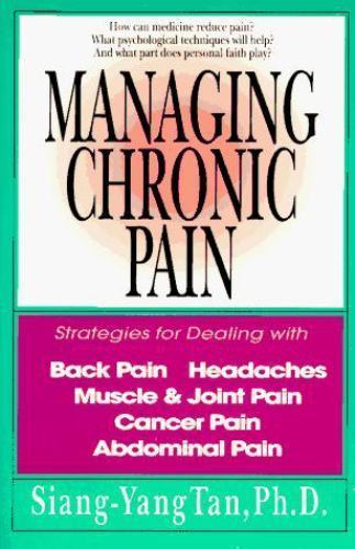 Managing Chronic Pain: Strategies for Dealing With Back Pain, Headaches,…