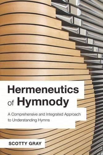 Scotty Gray Hermeneutics of Hymnody (Paperback)