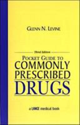 Pocket Guide to Commonly Prescribed Drugs, Third Edition by Levine, Glenn
