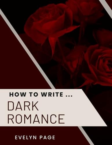 How To Write Dark Romance by Evelyn Page
