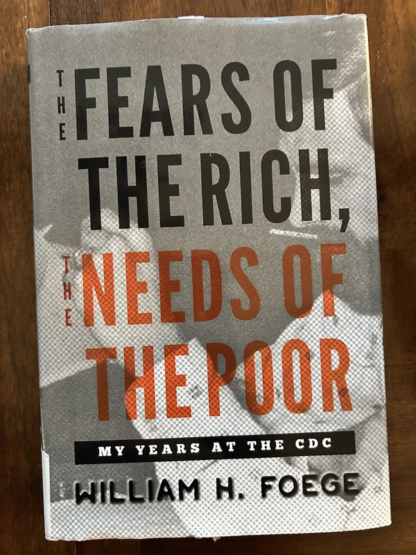 The Fears of the Rich, The Needs of the Poor: My Years at the CDC