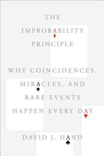 The Improbability Principle: Why Coincidences, Miracles, and Rare Events – GOOD