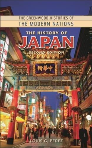 The History of Japan, 2nd Edition (The Greenwood Histories of the Mo – VERY GOOD