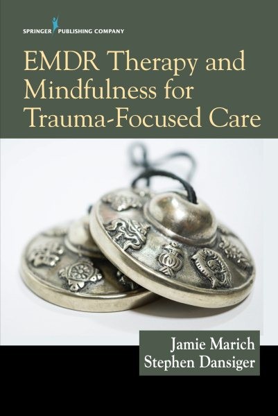 EMDR Therapy and Mindfulness for Trauma-Focused Care, Paperback by Marich, Ja…
