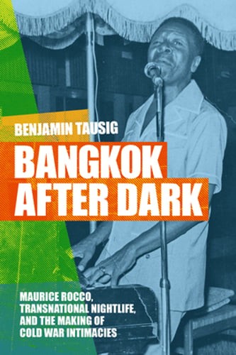 Bangkok After Dark: Maurice Rocco, Transnational Nightlife, and the Making of