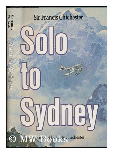 SOLO TO SYDNEY By Francis Chichester – Hardcover *Excellent Condition*
