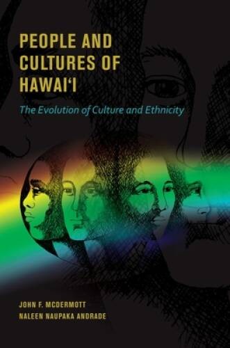People and Cultures of Hawaii: The Evolution of Culture and Ethnicity – GOOD