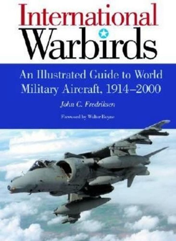 International Warbirds: An Illustrated Guide to World Military Aircraft, 1914-20