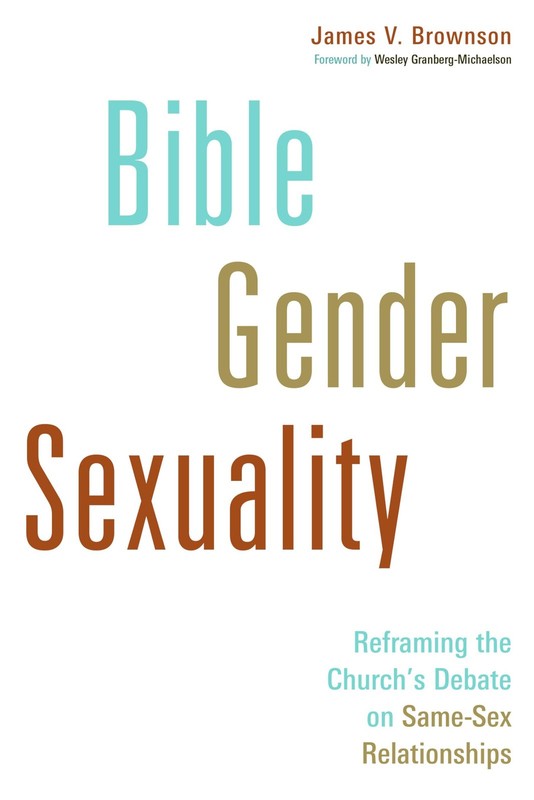 Bible, Gender, Sexuality: Reframing the Church’s Debate on Same-Sex Relation…