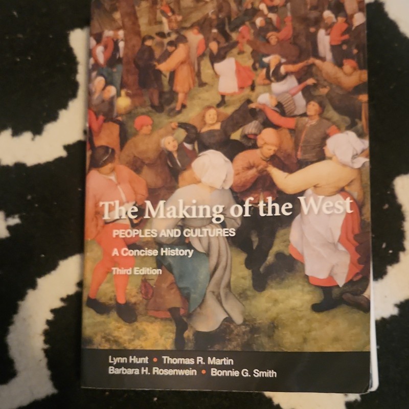 The Making of the West Peoples Cultures Third Edition Hunt Paperback Bedford