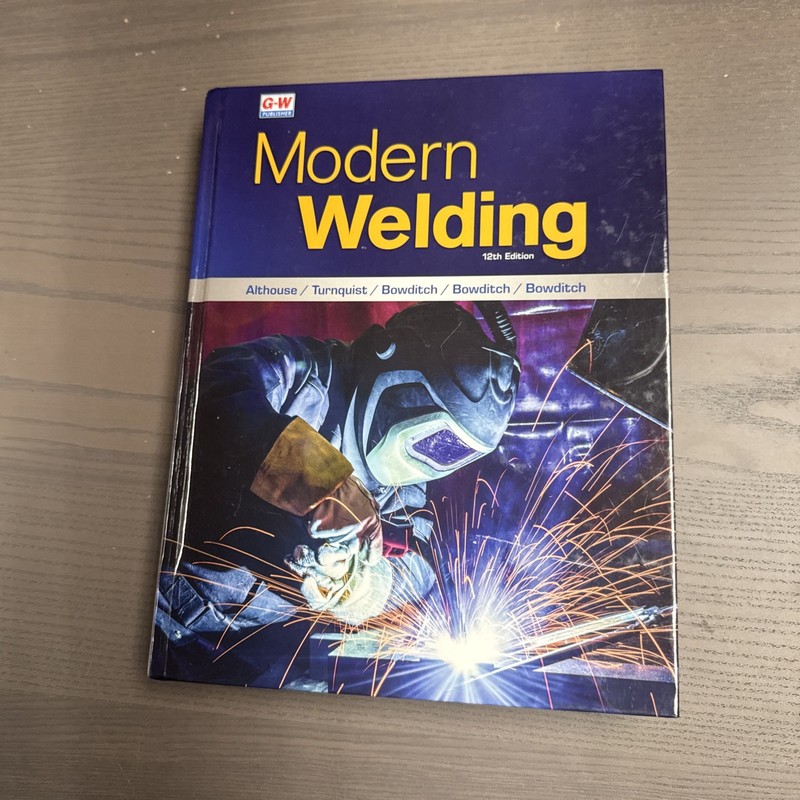Modern Welding by Turnquist, Althouse, Bowditch 12th Ed. HC 2020 Book