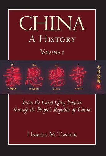 China: a History : From the Great Qing Empire through the People’s Republic o…