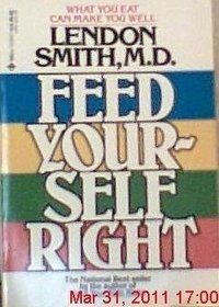 FEED YOURSELF RIGHT By Smith Lendon M.d. *Excellent Condition*
