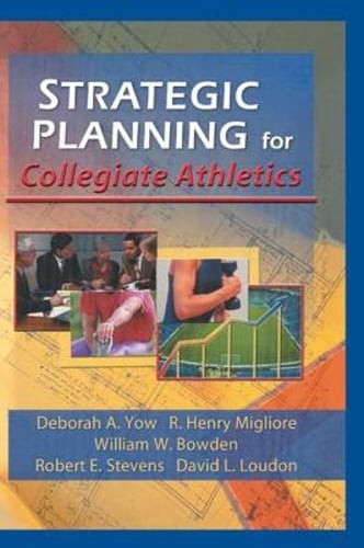 Strategic Planning for Collegiate Athletics by William Winston: Used