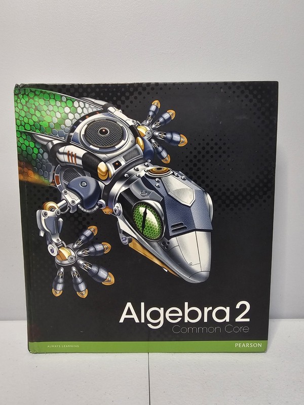 ALGEBRA 2 – Common Core – Series (2012, Pearson)