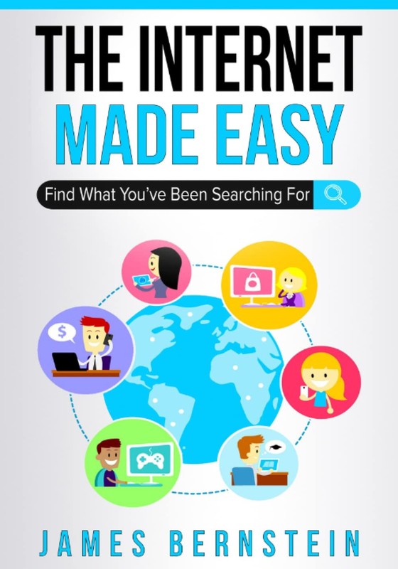 The Internet Made Easy: Find What You’ve Been Searching For (Computers Made …