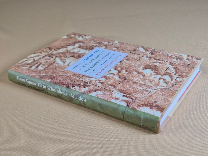 From Squaw Tit to Whorehouse Meadow - Mark Monmonier - Hardcover, Dust Jacket gallery