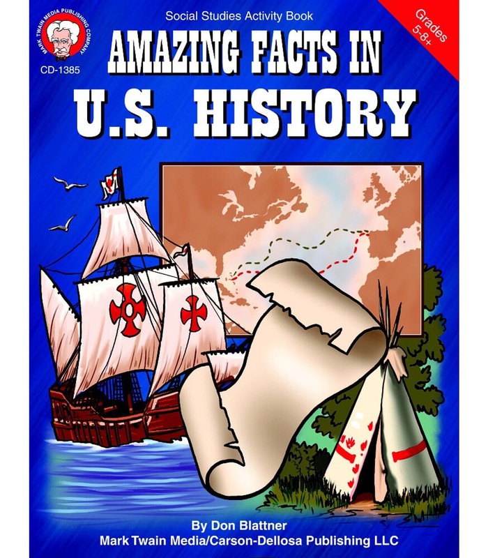 AMAZING FACTS IN U.S. HISTORY Grades 5 – 8 Activity Book by Don Blattner
