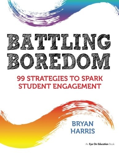 Battling Boredom: 99 Strategies to Sp…, Harris, Bryan