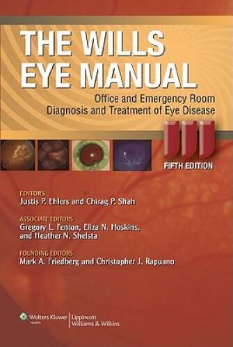 The Wills Eye Manual: Office and Emergency Room Diagnosis and Treatment o – GOOD