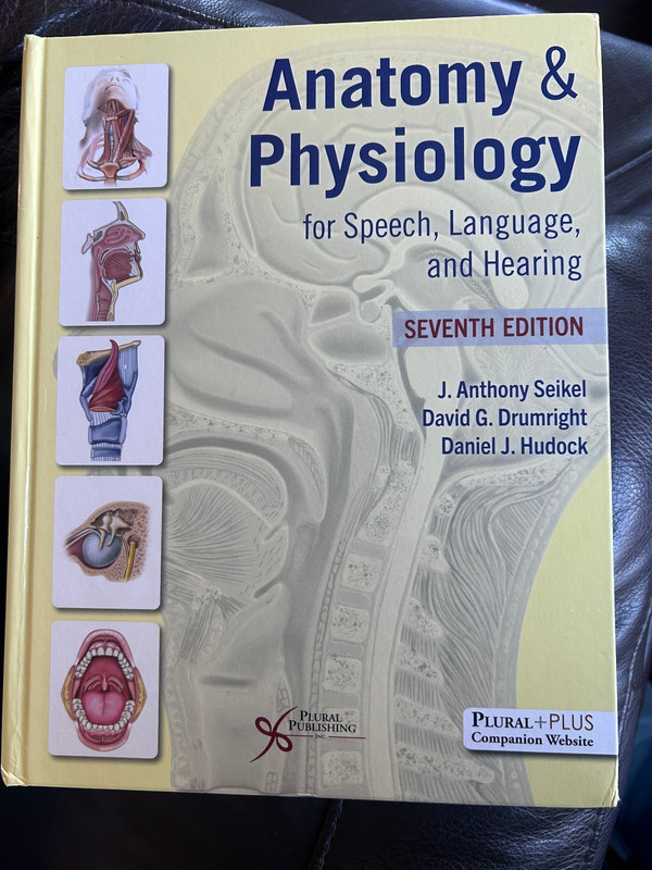 Anatomy & Physiology for Speech, Language, and Hearing, 7th Edition, Seikel