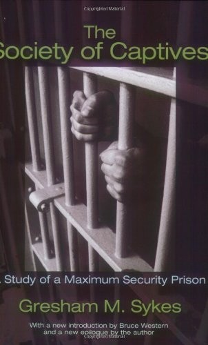 The Society of Captives: A Study of a Maximum Security Prison (P