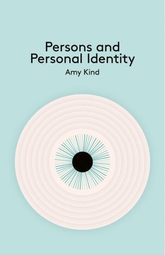 Persons and Personal Identity (Key Concepts in Philosophy) by Kind, Amy