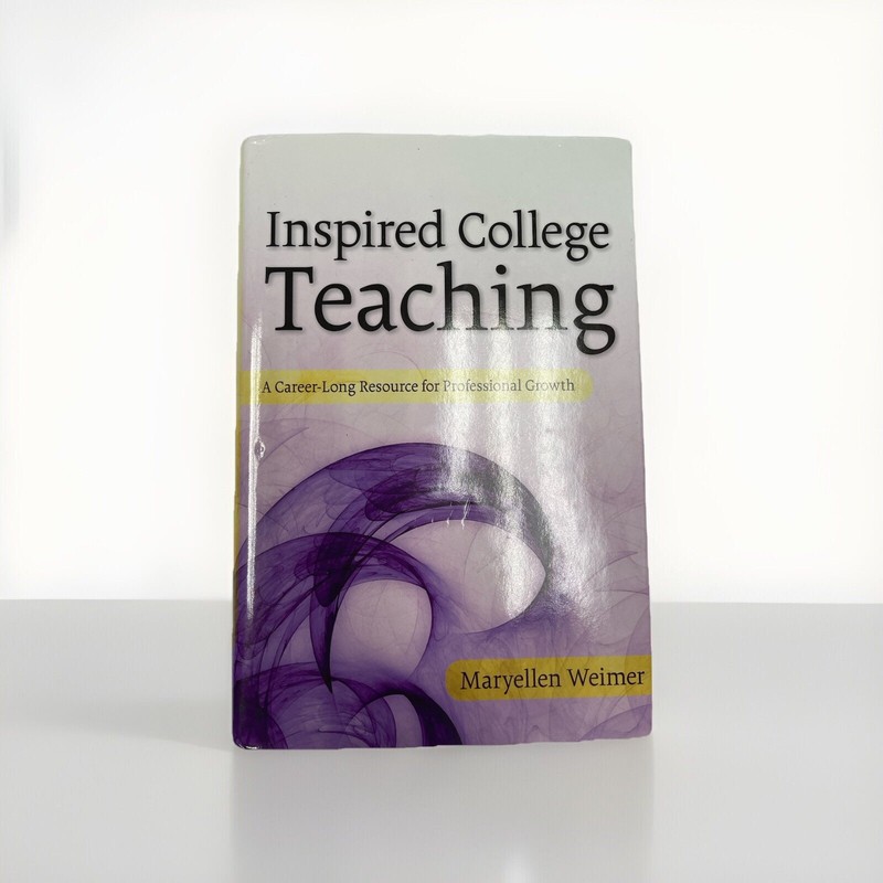 Inspired College Teaching : A Career-Long Resource for Professional Growth by…
