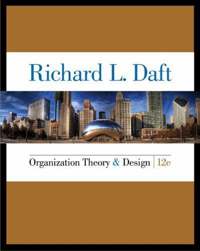 Organization Theory and Design 12 Edition (MindTap Course List) by Daft, Richar