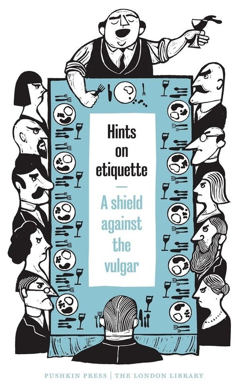 Hints on Etiquette: A Shield Against the Vulgar (The London Library), , Excellen