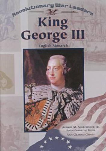 Revolutionary War Leaders Series: King George III English Monarch